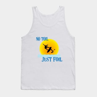 No toil - Just Foil Tank Top